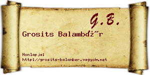 Grosits Balambér névjegykártya